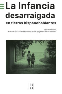 couverture La Infancia desarraigada en tierras hispanohablantes