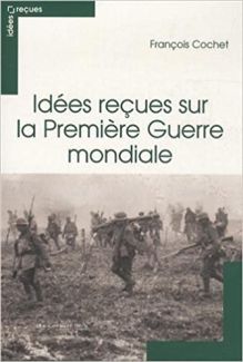 Couverture "Idées reçues sur la première Guerre mondiale"