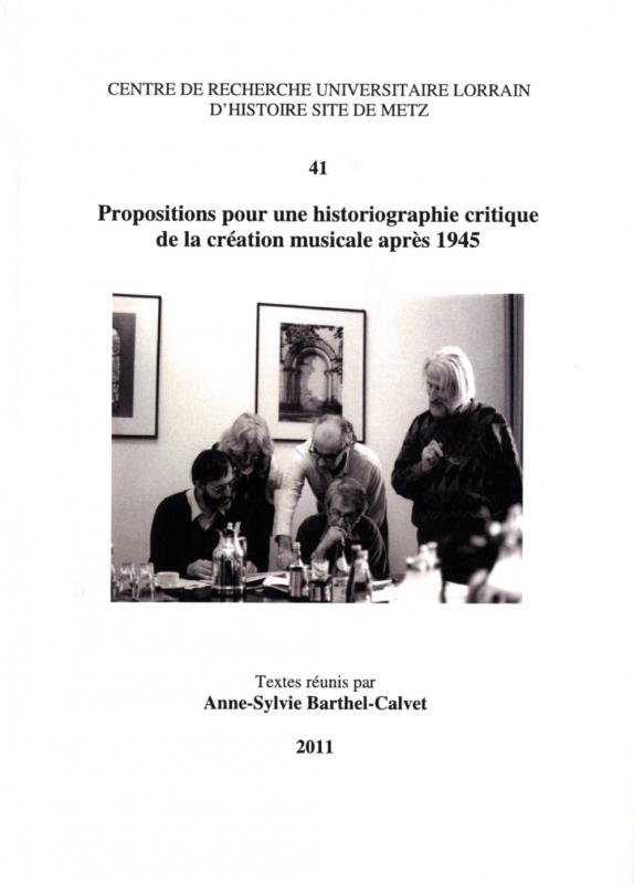 Couverture Propositions pour une historiographie critique de la création musicale après 1945