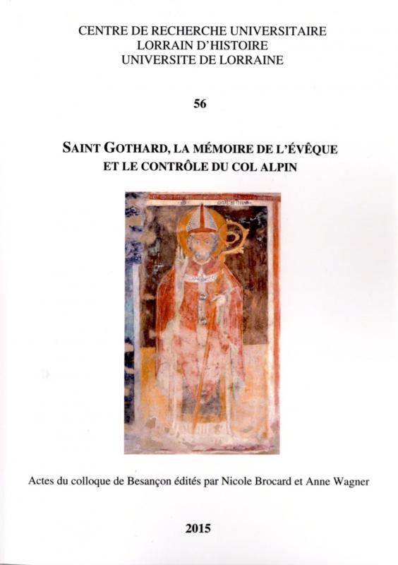 Couverture Saint Gothard, la mémoire de l'évêque et le contrôle du col alpin